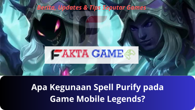 Apa Kegunaan Spell Purify pada Game Mobile Legends