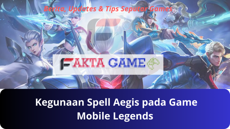 Belum Banyak Yang Paham Tentang Kegunaan Spell Aegis pada Game Mobile Legends