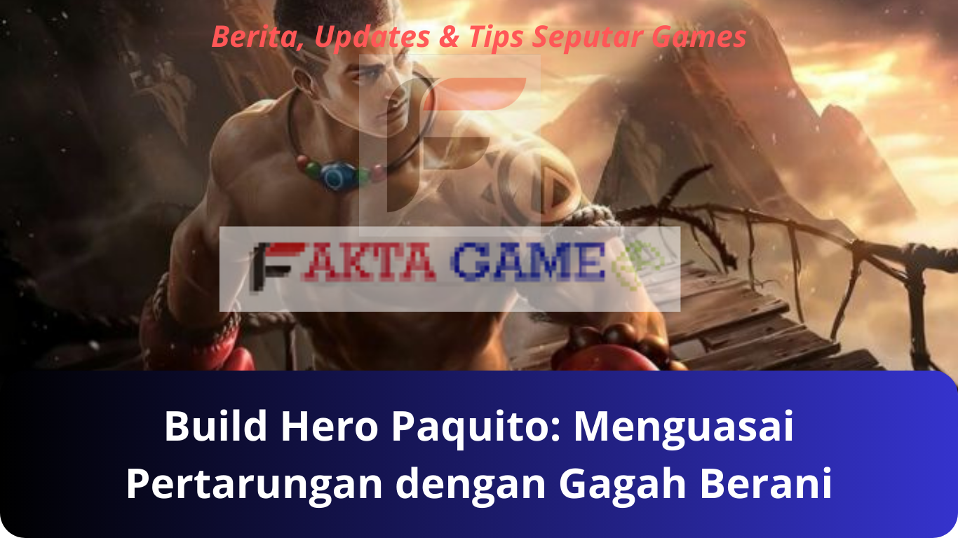 Build Hero Paquito Menguasai Pertarungan dengan Gagah Berani