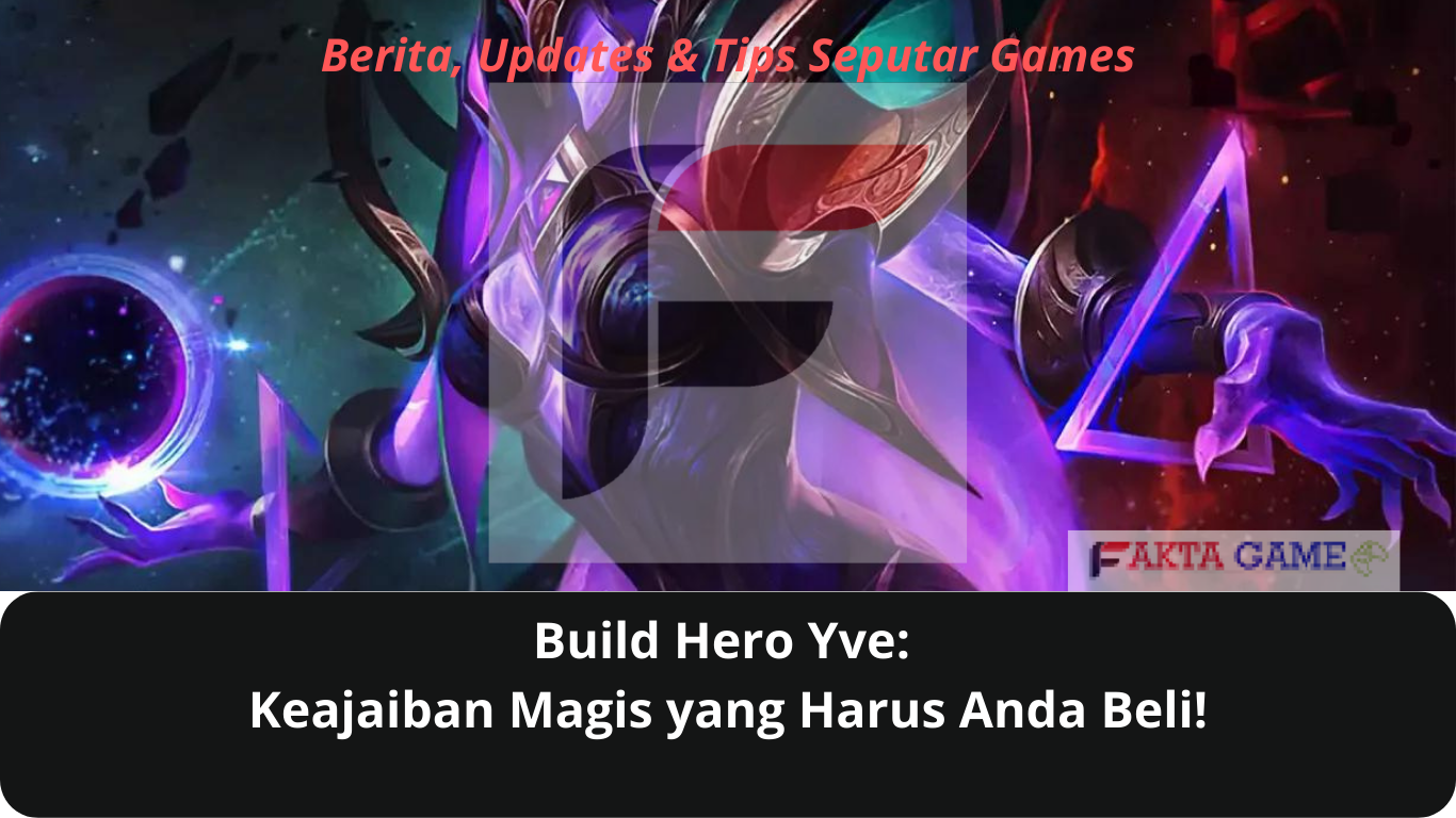 Build Hero Yve Keajaiban Magis yang Harus Anda Beli!